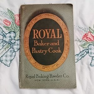 1911 Royal Baker and Pastry Cook Royal Baking Powder Cookbook
